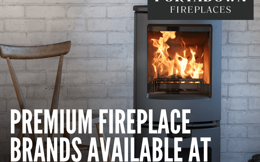 Premium Fireplace Brands Available at Portadown Fireplaces